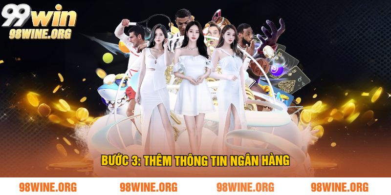 Bước 3: Thêm thông tin ngân hàng